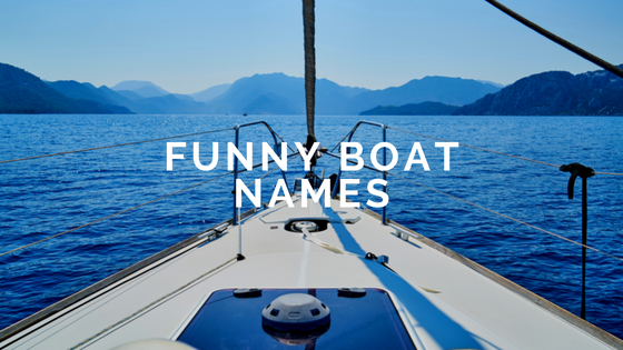 90+ Funniest Names For Boats